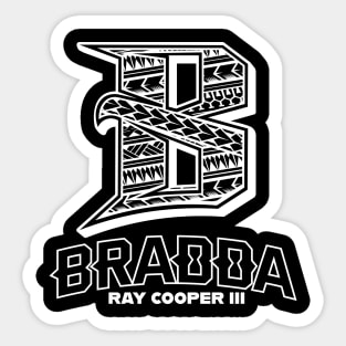 Bradda Ray Cooper III Sticker